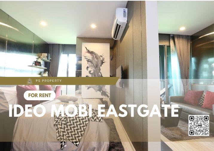 รูป ให้เช่า📣IDEO Mobi Eastgate📣ติด BTS แบริ่ง-บางนา  วิวกรุงเทพ เฟอร์นิเจอร์และเครื่องใช้ไฟฟ้าครบ ! - รูปที่ 1/5