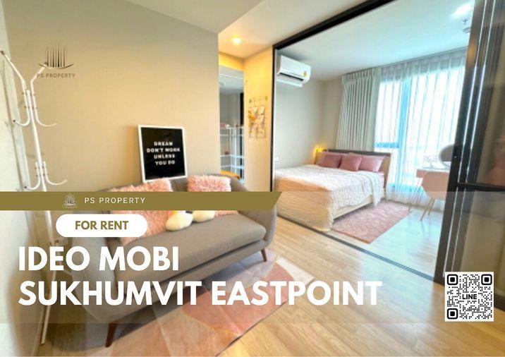 รูป ให้เช่า 🔺 IDEO Mobi Sukhumvit Eastpoint 🔺 เฟอร์นิเจอร์ และ เครื่องใช้ไฟฟ้าครบ ใกล้ BTS บางนา - รูปที่ 1/14