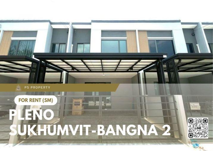 รูป ทาวน์เฮ้าส์ให้เช่า ✨ Pleno Sukhumvit-Bangna 2 ✨ 3 ห้องนอน 2 ห้องน้ำ เฟอร์นิเจอร์ และ เครื่องใช้ไฟฟ้าครบ  - รูปที่ 1/20