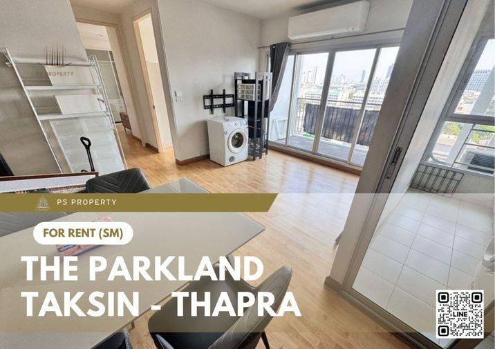 รูป ให้เช่า ✨ The Parkland Taksin - Thapra ✨ 2 ห้องนอน 2 ห้องน้ำ เฟอร์นิเจอร์ และ เครื่องใช้ไฟฟ้าครบ - รูปที่ 1/14