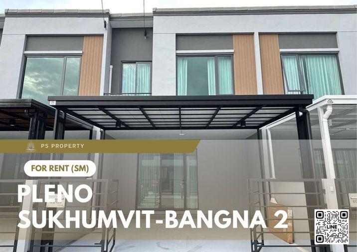 รูป ทาวน์เฮ้าส์ให้เช่า ✨ Pleno Sukhumvit-Bangna 2 ✨ 3 ห้องนอน 2 ห้องน้ำ เฟอร์นิเจอร์ และ เครื่องใช้ไฟฟ้าครบ  - รูปที่ 1/16