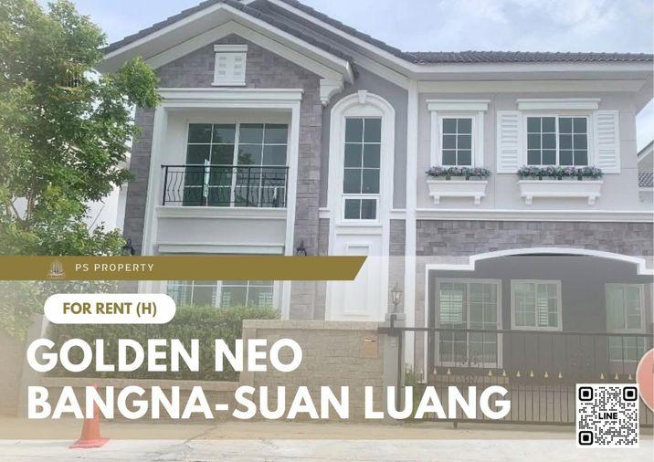 รูป บ้านเดี่ยวให้เช่า ✨ Golden Neo Bangna-Suan Luang ✨ 4 ห้องนอน 3 ห้องน้ำ เฟอร์นิเจอร์ และ เครื่องใช้ไฟฟ้าครบ - รูปที่ 1/11