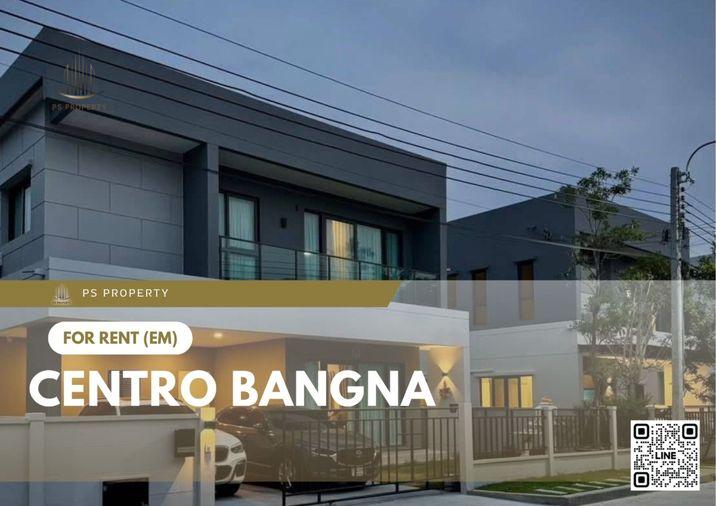 รูป บ้านเดี่ยวให้เช่า 📍 Centro Bangna 📍 3 ห้องนอน 4 ห้องน้ำ เฟอร์นิเจอร์ และ เครื่องใช้ไฟฟ้าครบ - รูปที่ 1/11