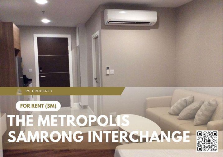 รูป ให้เช่า 📍 The Metropolis Samrong Interchange 📍 เฟอร์นิเจอร์ และ เครื่องใช้ไฟฟ้าครบ ใกล้ BTS สำโรง    - รูปที่ 1/6