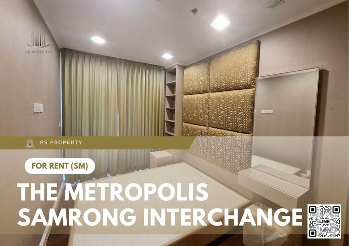 picture For Rent ✨ The Metropolis Samrong Interchange ✨ 2 Bedrooms, Fully Furnished and Equipped. Next to BTS Samrong. - 1/7