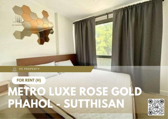 picture For Rent ✨ Metro Luxe Rose Gold Phahol - Sutthisan ✨ Near MRT Sutthisan. Fully furnished with appliances. - 1/11