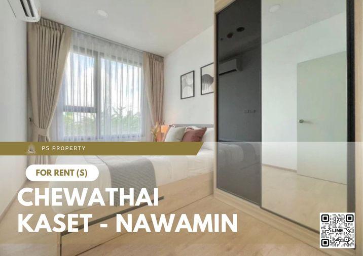 รูป ให้เช่า 🔥 Chewathai Kaset - Nawamin 🔥 เฟอร์นิเจอร์ และ เครื่องใช้ไฟฟ้าครบ ใกล้ ม.เกษตรศาตร์บางเขน - รูปที่ 1/11
