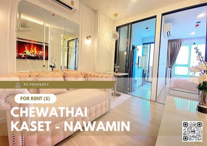 รูป ให้เช่า 🔥 Chewathai Kaset - Nawamin 🔥 เฟอร์นิเจอร์ และ เครื่องใช้ไฟฟ้าครบ ใกล้ ม.เกษตรศาตร์บางเขน - รูปที่ 1/5