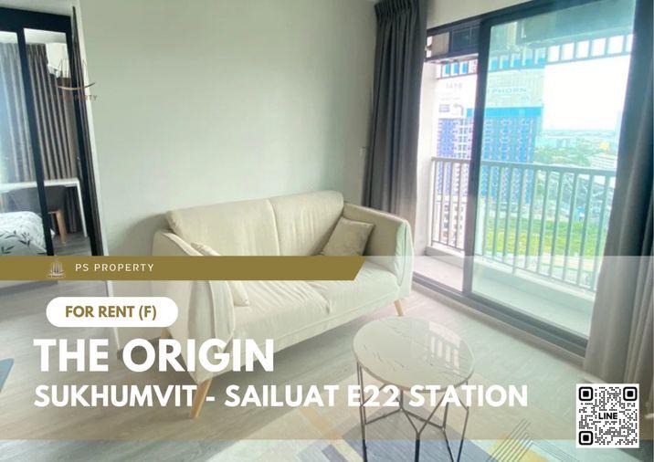 รูป ให้เช่า 🔺 THE ORIGIN SUKHUMVIT - SAILUAT E22 STATION 🔺 เฟอร์นิเจอร์ และ เครื่องใช้ไฟฟ้าครบ - รูปที่ 1/16