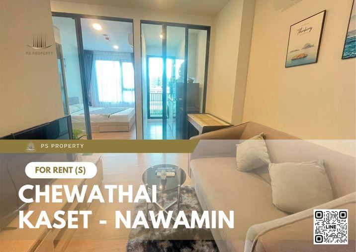รูป ให้เช่า 🔥 Chewathai Kaset - Nawamin 🔥 เฟอร์นิเจอร์ และ เครื่องใช้ไฟฟ้าครบ ใกล้ ม.เกษตรศาตร์บางเขน - รูปที่ 1/7