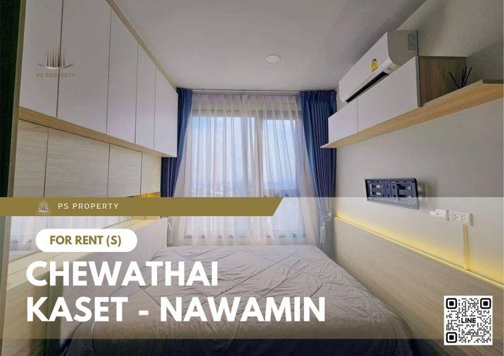 รูป ให้เช่า 🔥 Chewathai Kaset - Nawamin 🔥 เฟอร์นิเจอร์ และ เครื่องใช้ไฟฟ้าครบ ใกล้ ม.เกษตรศาตร์บางเขน - รูปที่ 1/8