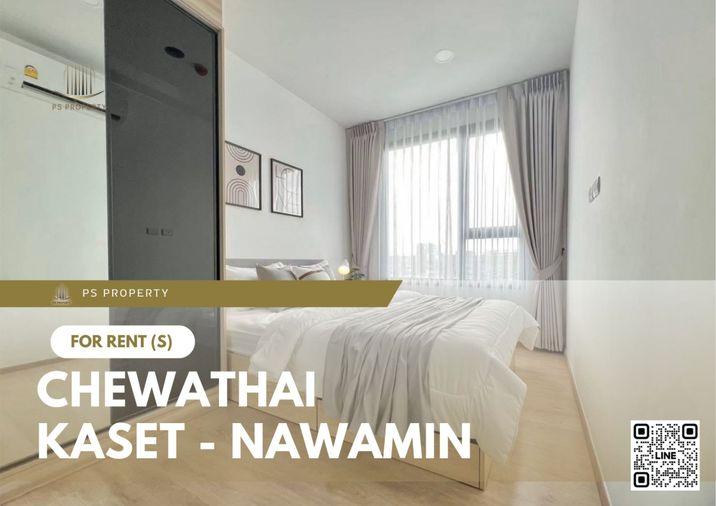 รูป ให้เช่า 🔥 Chewathai Kaset - Nawamin 🔥 เฟอร์นิเจอร์ และ เครื่องใช้ไฟฟ้าครบ ใกล้ ม.เกษตรศาตร์บางเขน - รูปที่ 1/10